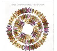 Fangs - Watch What You Say to Gho [Import]