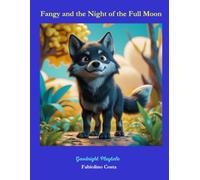 Fangy and the Night of the Full Moon: Goodnight Playtale: a tale to teach the virtue of Self Control with a fun activity book that includes story ... drawings to complete with numbered dots.
