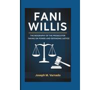 FANI WILLIS: The Biography of the Prosecutor Taking on Power and Defending Justice