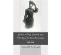 Fannie Hardy Eckstorm and Her Quest for Local Knowledge 18651946 by Pauleena M. MacDougall Pauleena M. MacDougall (Auteur)