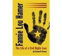 Fannie Lou Hamer: The Life of a Civil Rights Icon Bracey, Earnest N. (Auteur)