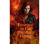 Fanning The Fire Marshal's Flame: Book Five Of The Bellona Collection