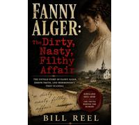 Fanny Alger: The Dirty, Nasty, Filthy Affair