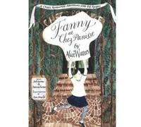 Fanny at Chez Panisse Alice Waters, Bob Carrau, Patricia Curtan (Auteur)