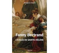 Fanny bertrand L'exilee de sainte-helene - Jacques Macé - Cabedita - broché - Essai