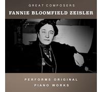 Fanny Bloomfield-Zeisler - The Condon Collection: Masters of The Piano Roll