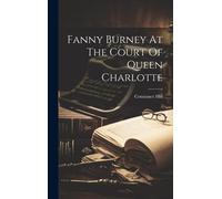 Fanny Burney At The Court Of Queen Charlotte