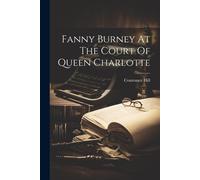 Fanny Burney At The Court Of Queen Charlotte