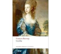 Fanny Burney – Cecilia, ou Mémoires d'une héritière – Oxford World's Classics