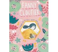 Fanny Cloutier - Tome 1 - L'année Ou J'ai Failli Rater Mon Adolescence