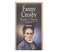 Fanny Crosby / By Bonnie C. Harvey (Women of Faith (Bethany House)) by Bonnie Carman Harvey (1999-04-03)