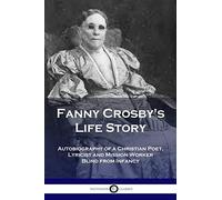 Fanny Crosby's Life Story