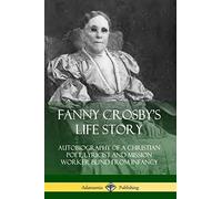 Fanny Crosby's Life Story
