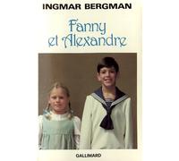Fanny et Alexandre Ingmar Bergman (Auteur), Carl Gustaf Bjurström (Traduction), Lucie Albertini (Traduction)
