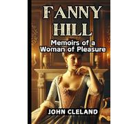 FANNY HILL Memoirs of a Woman of Pleasure: This is a Large Print Edition