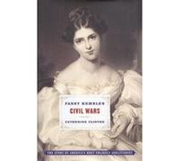 Fanny Kemble's Civil Wars Catherine Clinton (Auteur)