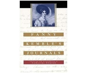 Fanny Kemble's Journals: Edited And With An Introduction By Catherine Clinton