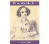 Fanny Mendelssohn by By composer Fanny Mendelssohn Hensel & By composer Francoise Tillard Francoise Tillard (Auteur)