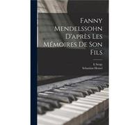Fanny Mendelssohn daprs les mmoires de son fils - 18301898 Hensel Sebastian - Creative Media Partners LLC - Livre en Anglais 18301898 Hensel Sebastian18301898 Hensel Sebastian (Auteur)