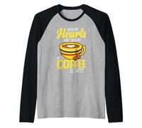 Fans de café où Les cœurs sont Chauds et Le café est Chaud Colombie Manche Raglan