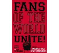 Fans of the World Unite by Stefan Szymanski Stefan Szymanski, Stephen Ross (Auteur)
