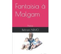 Fantaisia à Malgam: Poésie