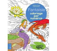 Fantaisie - Coloriage par numéros - Nathalie Ortega - Bravo - broché - Livre-jeu