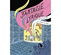Fantaisie lyrique Dans les coulisses de l’Opéra de Paris - Dorothée De Monfreid - Charivari - cartonné - Bande dessinée