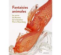 Fantaisies animales - Les verres de Murano de la donation Pierre Rosenberg