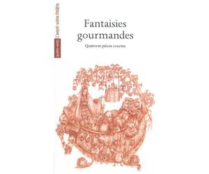 Fantaisies Gourmandes Quatorze Pieces Courtes - Collectif - L'avant-Scene Theatre - broché - Théâtre