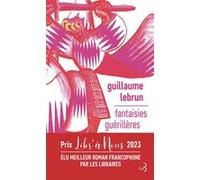 Fantaisies guérillères Guillaume Lebrun (Auteur)