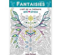 Fantaisies - L'art de la Thérapie anti-stress