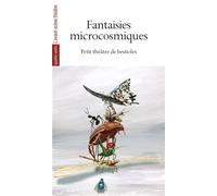 Fantaisies Microcosmiques - Collectif - L'avant-Scene Theatre - broché - Théâtre