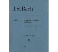 Fantaisies, Preludes Et Fugues Bach Johann Sebastia (Auteur)