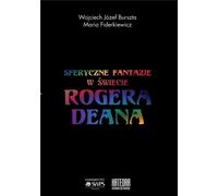 Fantaisies sphériques Dans le monde de Roger Dean - Wojciech Józef Burszta, Maria Fiderkiewicz (Biografien auf Polnisch)