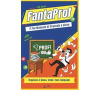 FantaProf: Il Diario Ufficiale di Punteggi, Bonus & Malus: Manuale di Strategia e Gioco Educativo per Ragazzi e Studenti. Il Game Book per Manager di Classe. Crea la tua Lega, vinci l'Anno Scolastico!