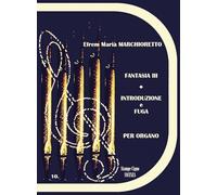 Fantasia III. Introduzione e fuga. Per organo (R.O.10). Partitura