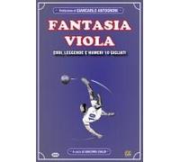 Fantasia Viola. Eroi, Leggende E Numero 10 Gigliati