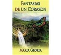 Fantasias de Un Corazon Gloria, Maria (Auteur)