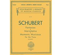 Fantasias, Impromptus, Moments Musicaux: Compositions for the Piano