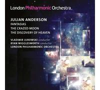 Julian Anderson : Fantasias Crazed Moon-The Discovery of Heaven