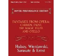 Fantasies From Opera For Violin And Piano: Carmen, Faust, The Magic Flute And Otello