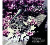 Randall E. Faust - Fantasies on American Themes