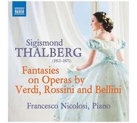 Sigismond Thalberg – Fantaisies sur des opéras de Verdi, Rossini et Bellini – CD – NAXOS