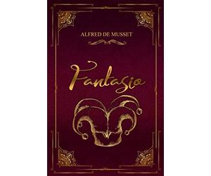 Fantasio - Alfred de MUSSET: Édition illustrée | 54 pages Format 15,24 cm x 22,86 cm