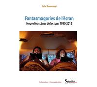 Fantasmagories de l'écran: Nouvelles scènes de lecture, 1980-2012