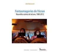 Fantasmagories de l'écran: Nouvelles scènes de lecture, 1980-2012