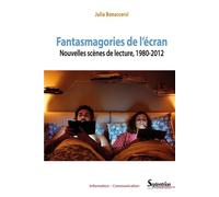 Fantasmagories de l'écran Nouvelles scènes de lecture, 1980-2012 - Julia Bonaccorsi - Presses Universitaires Du Septen-Trion - broché - Essai