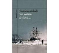 Fantasmas De Hielo Watson, Paul (Auteur)