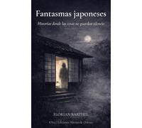 Fantasmas japoneses: Historias donde las cosas no guardan silencio